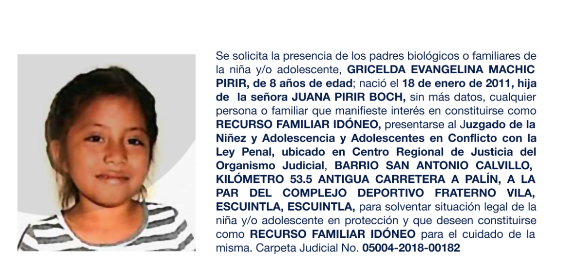 GRICELDA EVANGELINA MACHIC PIRIR, de 8 años de edad; nació el 18 de enero de 2011, hija de la señora JUANA PIRIR BOCH,