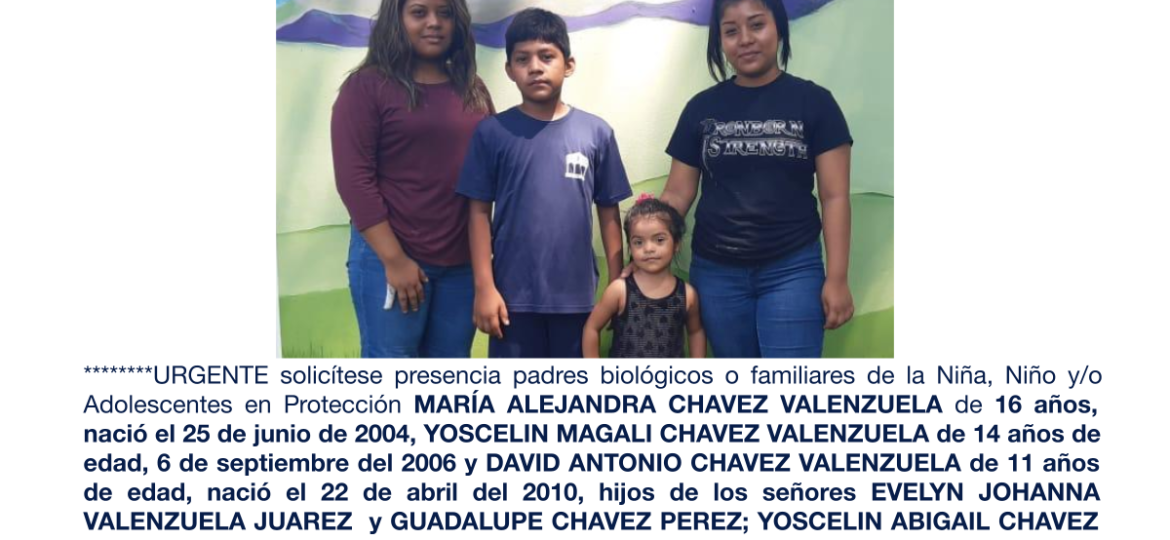 MARÍA ALEJANDRA CHAVEZ VALENZUELA, YOSCELIN MAGALI CHAVEZ VALENZUELA, DAVID ANTONIO CHAVEZ VALENZUELA, YOSCELIN ABIGAIL CHAVEZ VALENZUELA